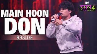 Main Hoon Don - The Hustle Flip | 99side | MTV Hustle 4