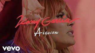 Kany García - Alguien (En Vivo Desde PR - Video Oficial)