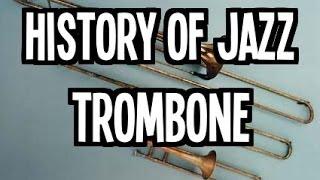 History of Jazz Trombone