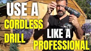 How to use a Cordless Drill like a PRO!