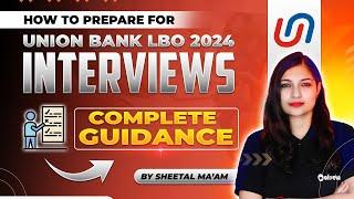 How To Prepare For UNION BANK LBO Interview 2024 | Complete Guidance By Sheetal Sharma