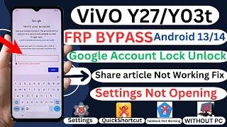 Vivo Y27/Y03t FRP Bypass/Remove Android 13/14 Share article Not Working Fix Without PC 2025