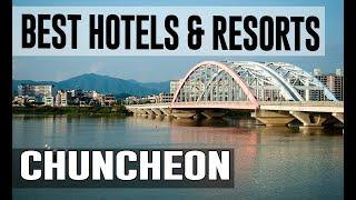 Best Hotels and Resorts in Chuncheon, South Korea