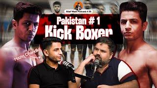 Pakistan #1 Kickboxer ft Haziq Chandio | Altaf Wazir Podcast #25