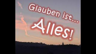 Glauben ist Alles - 8: Glauben und Kirche