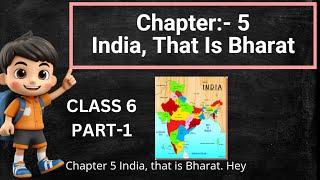 CLASS 6 || CHAPTER - India, That Is Bharat || NEW NCERT || CBSE Exploring Society|| SOCIAL SCIENCE