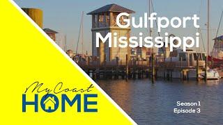 My Coast Home - Episode 3 (Gulfport Mississippi)