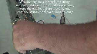 String build pt1- End loops and securing string tag ends