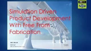 Simulation Driven Product Development with Free Form Fabrication