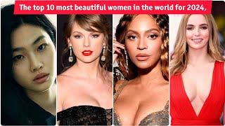 The top 10 most beautiful women in the world for 2024, along with their ages and measurements