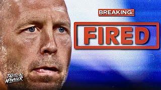 GREGG BERHALTER IS FIRED FROM THE USMNT