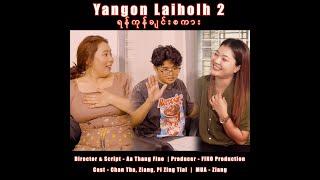 Yangon Laiholh 2 - FINO Lai Capo Film Thar