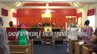 Pastor Norman Howlett/ Show My People Their Transgressions