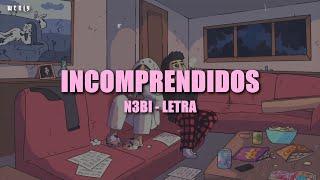 Incomprendidos - N3BI || LETRA