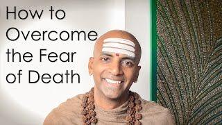 Overcoming the Fear of Death