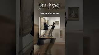 I wanna be yours #spedup #speedup #iwannabeyours