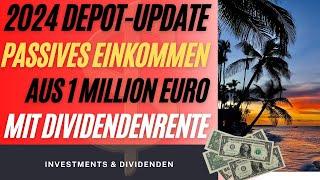 1 Millionen Euro Depot Update 2024 - Leben von Dividenden ?