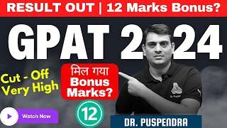 GPAT 2024 Result Declared | No Official Cut Off given | Cut-Off is Very High