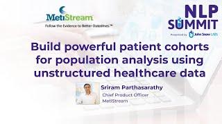 Build patient cohorts for population analysis with unstructured healthcare data | NLP Summit 2020