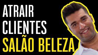 COMO ATRAIR CLIENTES PARA SALÃO DE BELEZA - SALÃO CABELEIREIROS - BARBEARIA