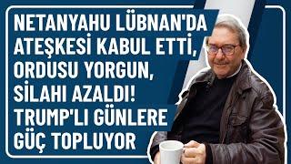 NETANYAHU LÜBNAN'DA ATEŞKESİ KABUL ETTİ, ORDUSU YORGUN, SİLAHI AZALDI! TRUMP'LI GÜNLERE GÜÇ TOPLUYOR