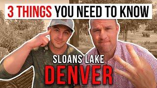 3 Things You MUST KNOW Before Moving to Sloans Lake Denver!