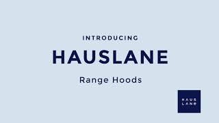 Introducing Hauslane Range Hoods - Transform Your Kitchen