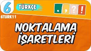 Noktalama İşaretleri 6TURK11 #2025