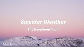 The Neighbourhood -  Sweater Weather (Lyrics)