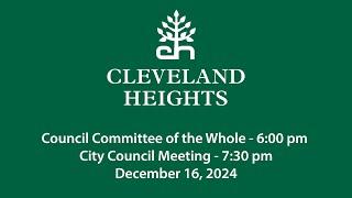 Cleveland Heights Council Committee of the Whole and City Council Meeting December 16, 2024