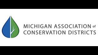 Michigan Association of Conservation Districts -  Farmers: the Original Conservationists