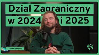 Dział Zagraniczny w 2024 i 2025