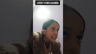 Every store cashier #/# yashu creator