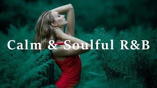 【洋楽Playlist】 Calm & Soulful R&B心地よいリラックスバラード