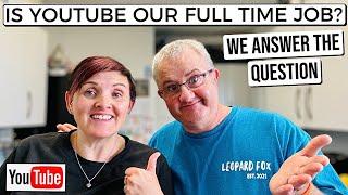 SO IS YOUTUBE OUR FULL TIME JOB? | WE ANSWER THE QUESTION