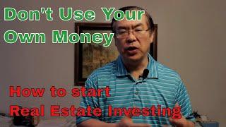 How To Start Your Real Estate Investment Business : Money is not an issue