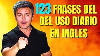 123 Frases Del Uso Diario. ¡Habla Inglés Fluidamente!