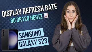 Samsung Galaxy S23  - Display Refresh Rate • •  • ㎐ • Tutorial