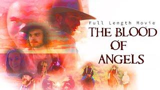 The Blood of Angels | FEATURE-LENGTH WESTERN | An Award-Winning Tale of Darkness and Revenge