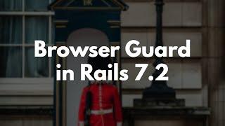 Modern Browser Guard in Rails 7.2