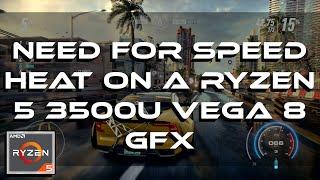 Need For Speed Heat Gameplay | On A Ryzen 5 3500U Vega 8 GFX 8GB RAM