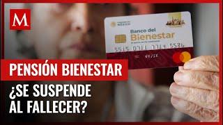 Pensión Bienestar: ¿Qué pasa con el apoyo si el beneficiario fallece?