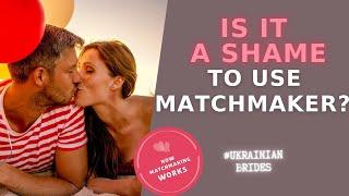 Is it a shame to use a matchmaker? Relationship coaching | Ukraine matchmaking