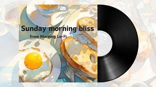 Sunday Morning Bliss from "Morning Lo-fi" / lofi chill /Work BGM, Study BGM / SCENE