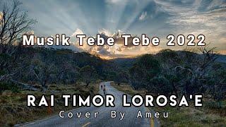 Musik Tebe Tebe - Rai Timor Lorosae - Cover By Ameu