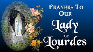 PRAYERS TO OUR LADY OF LOURDES