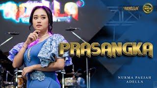 PRASANGKA - Nurma Paejah Adella - OM ADELLA