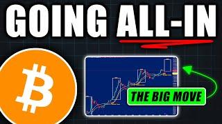 The BIG Bitcoin Move: Going All-In NOW! - Bitcoin Price Prediction Today