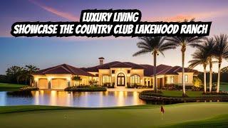 The Country Club Lakewood Ranch Florida Tour: Luxury Living Defined!