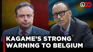 You destroyed and Killed Rwandans, time is up ,Kagame tells Belgium as he cuts diplomatic ties |LNN